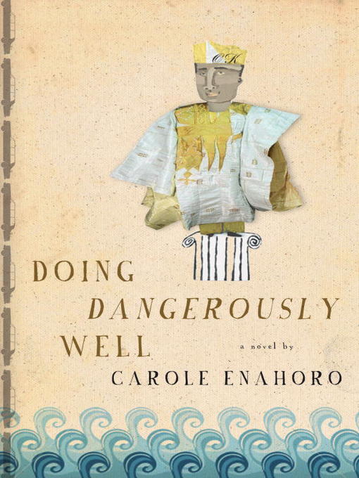 Title details for Doing Dangerously Well by Carole Enahoro - Available